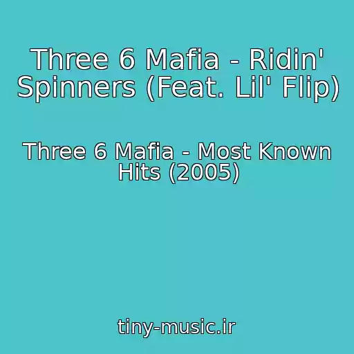 کاور آهنگ Three 6 Mafia - Ridin' Spinners (Feat. Lil' Flip) از Three 6 Mafia - Most Known Hits (2005)