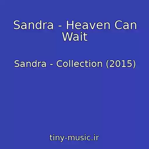 کاور آهنگ Sandra - Heaven Can Wait از Sandra - Collection (2015)