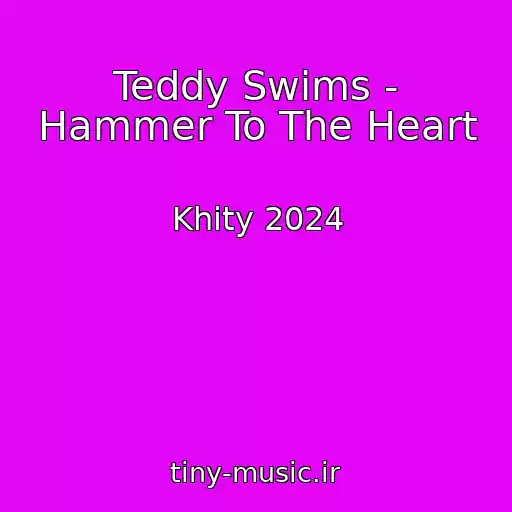 کاور آهنگ Teddy Swims - Hammer To The Heart از Khity 2024