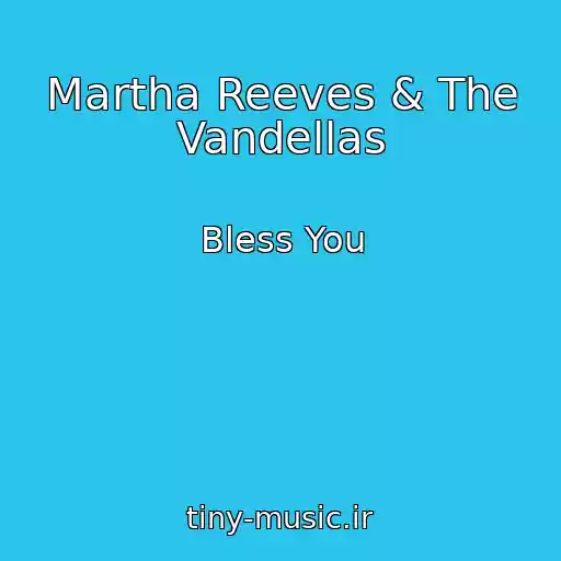 کاور آهنگ Martha Reeves & The Vandellas از Bless You