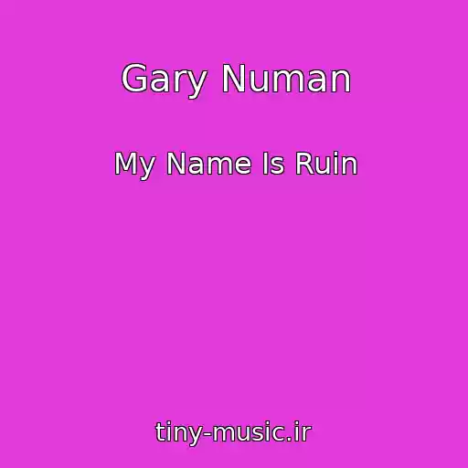 کاور آهنگ Gary Numan از My Name Is Ruin