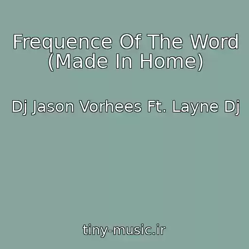 کاور آهنگ Frequence Of The Word (Made In Home) از Dj Jason Vorhees Ft. Layne Dj