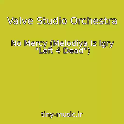 کاور آهنگ Valve Studio Orchestra از No Mercy (Melodiya Iz Igry "Left 4 Dead")