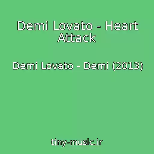 کاور آهنگ Demi Lovato - Heart Attack از Demi Lovato - Demi (2013)