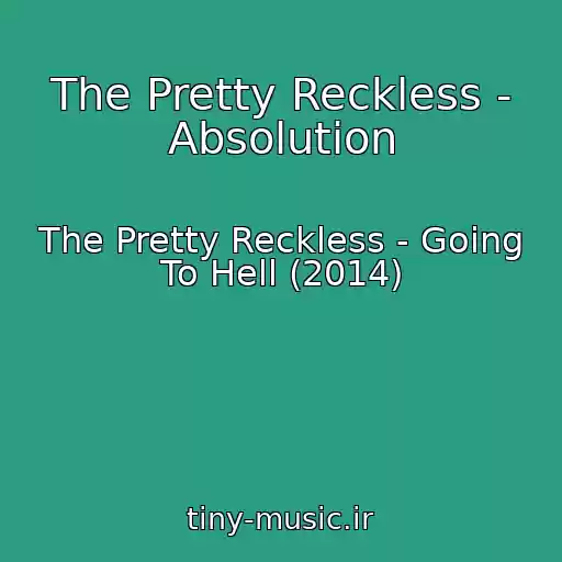 کاور آهنگ The Pretty Reckless - Absolution از The Pretty Reckless - Going To Hell (2014)