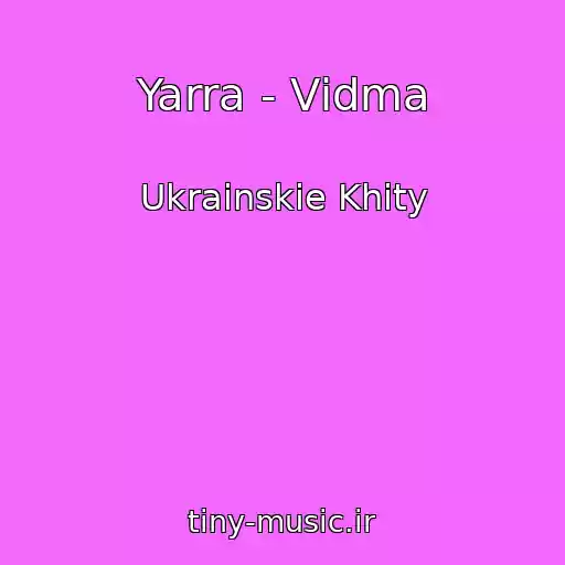 کاور آهنگ Yarra - Vіdma از Ukrainskie Khity