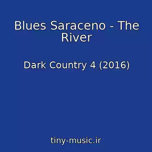 کاور آهنگ Blues Saraceno - The River از Dark Country 4 (2016)
