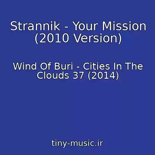 کاور آهنگ Strannik - Your Mission (2010 Version) از Wind Of Buri - Cities In The Clouds 37 (2014)