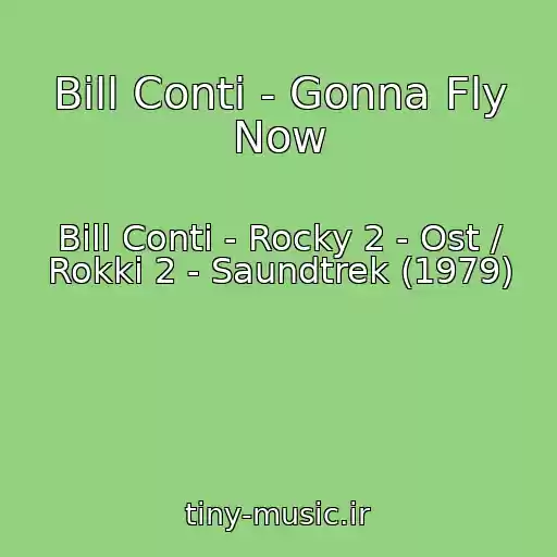کاور آهنگ Bill Conti - Gonna Fly Now از Bill Conti - Rocky 2 - Ost / Rokki 2 - Saundtrek (1979)