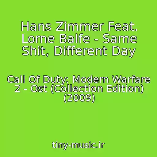 کاور آهنگ Hans Zimmer Feat. Lorne Balfe - Same Shit, Different Day از Call Of Duty: Modern Warfare 2 - Ost (Collection Edition) (2009)