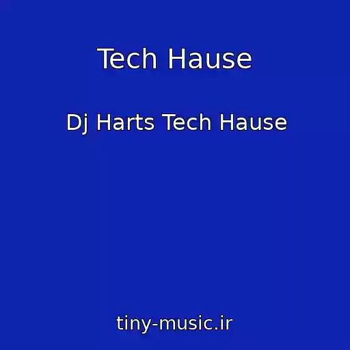 کاور آهنگ Tech Hause از Dj Harts Tech Hause