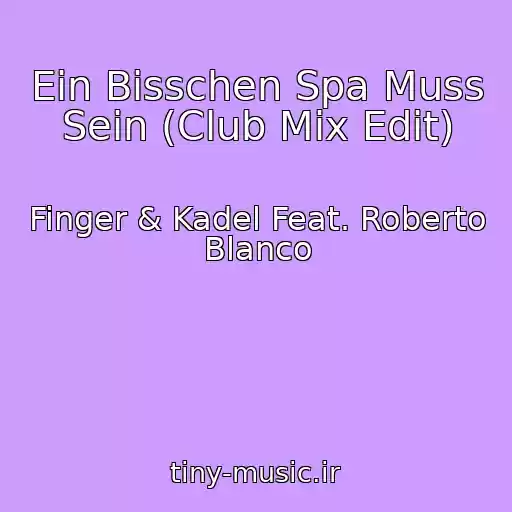 کاور آهنگ Ein Bisschen Spa Muss Sein (Club Mix Edit) از Finger & Kadel Feat. Roberto Blanco