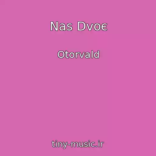 کاور آهنگ Nas Dvoє از Otorvald
