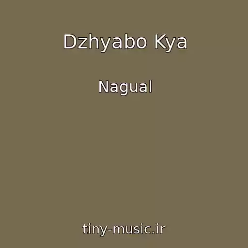 کاور آهنگ Dzhyabo Kya از Nagual