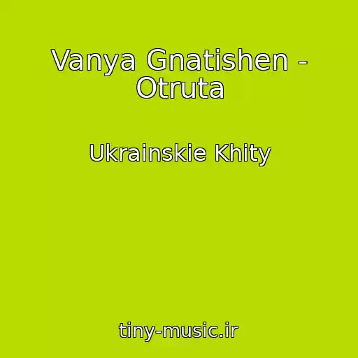 کاور آهنگ Vanya Gnatishen - Otruta از Ukrainskie Khity