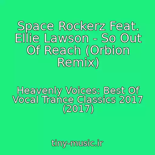 کاور آهنگ Space Rockerz Feat. Ellie Lawson - So Out Of Reach (Orbion Remix) از Heavenly Voices: Best Of Vocal Trance Classics 2017 (2017)