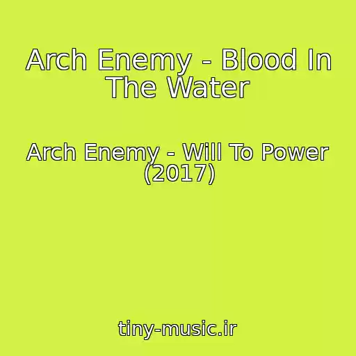 کاور آهنگ Arch Enemy - Blood In The Water از Arch Enemy - Will To Power (2017)