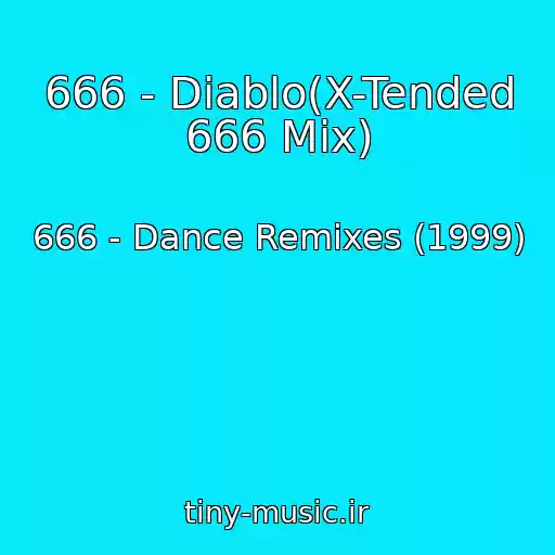 کاور آهنگ 666 - Diablo(X-Tended 666 Mix) از 666 - Dance Remixes (1999)