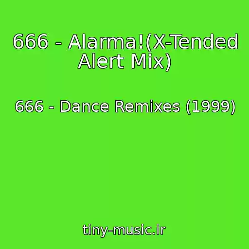 کاور آهنگ 666 - Alarma!(X-Tended Alert Mix) از 666 - Dance Remixes (1999)