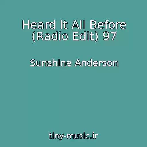 کاور آهنگ Heard It All Before (Radio Edit) 97 از Sunshine Anderson