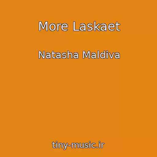 کاور آهنگ More Laskaet از Natasha Maldiva