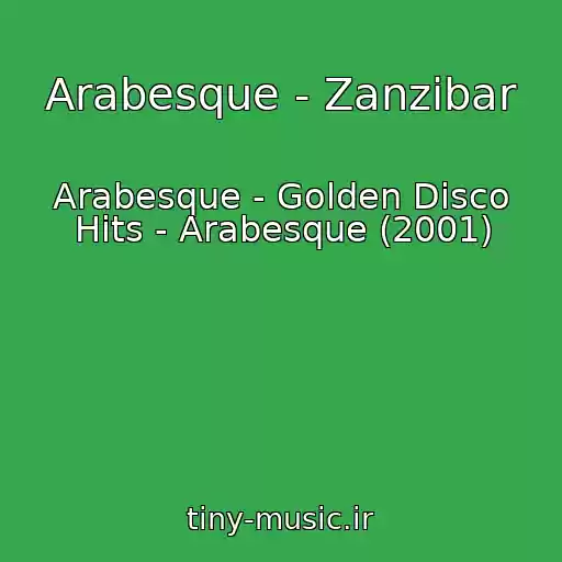 کاور آهنگ Arabesque - Zanzibar از Arabesque - Golden Disco Hits - Arabesque (2001)