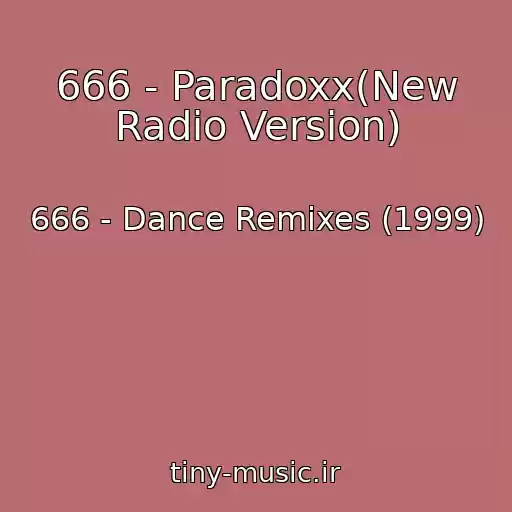 کاور آهنگ 666 - Paradoxx(New Radio Version) از 666 - Dance Remixes (1999)
