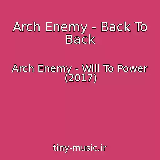کاور آهنگ Arch Enemy - Back To Back از Arch Enemy - Will To Power (2017)