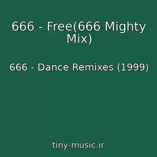 کاور آهنگ 666 - Free(666 Mighty Mix) از 666 - Dance Remixes (1999)
