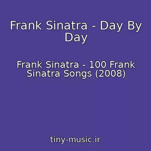 کاور آهنگ Frank Sinatra - Day By Day از Frank Sinatra - 100 Frank Sinatra Songs (2008)
