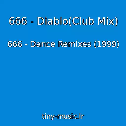 کاور آهنگ 666 - Diablo(Club Mix) از 666 - Dance Remixes (1999)