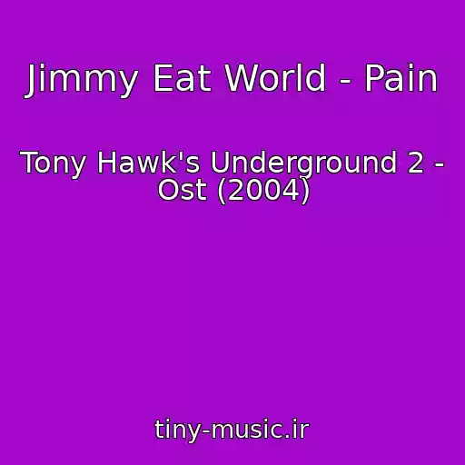 کاور آهنگ Jimmy Eat World - Pain از Tony Hawk's Underground 2 - Ost (2004)