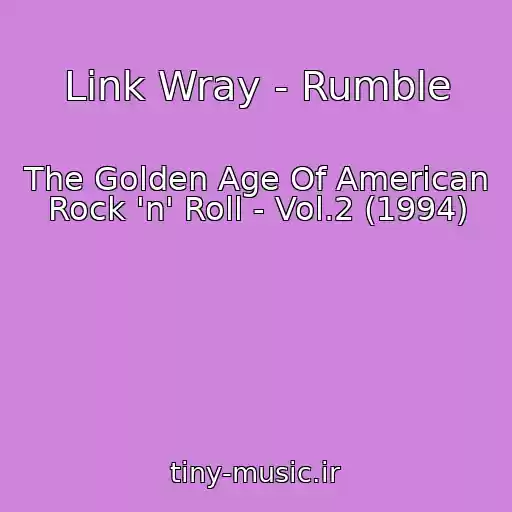 کاور آهنگ Link Wray - Rumble از The Golden Age Of American Rock 'n' Roll - Vol.2 (1994)