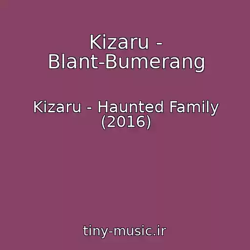 کاور آهنگ Kizaru - Blant-Bumerang از Kizaru - Haunted Family (2016)