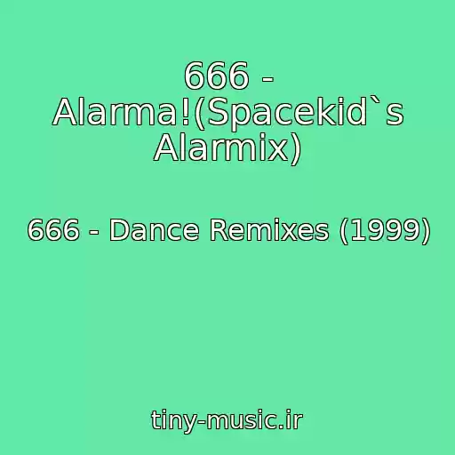 کاور آهنگ 666 - Alarma!(Spacekid`s Alarmix) از 666 - Dance Remixes (1999)