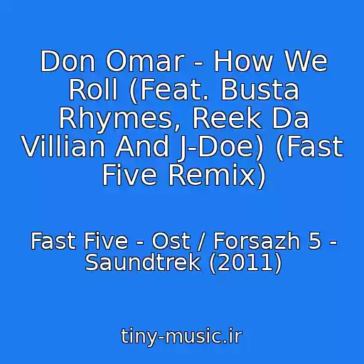 کاور آهنگ Don Omar - How We Roll (Feat. Busta Rhymes, Reek Da Villian And J-Doe) (Fast Five Remix) از Fast Five - Ost / Forsazh 5 - Saundtrek (2011)