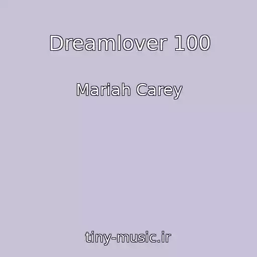کاور آهنگ Dreamlover 100 از Mariah Carey