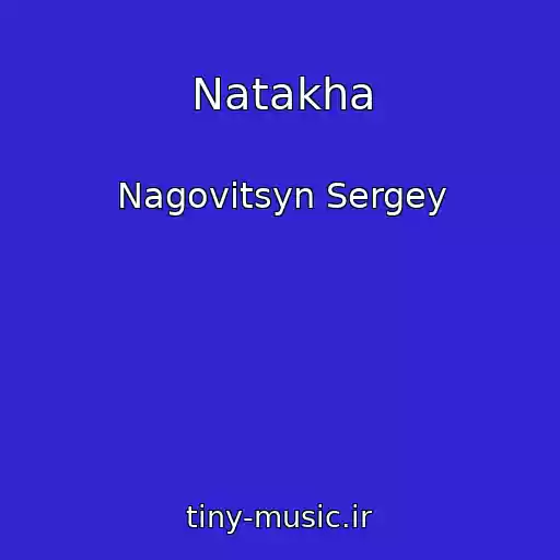 کاور آهنگ Natakha از Nagovitsyn Sergey