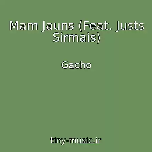 کاور آهنگ Mam Jauns (Feat. Justs Sirmais) از Gacho