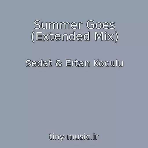 کاور آهنگ Summer Goes (Extended Mix) از Sedat & Ertan Koculu