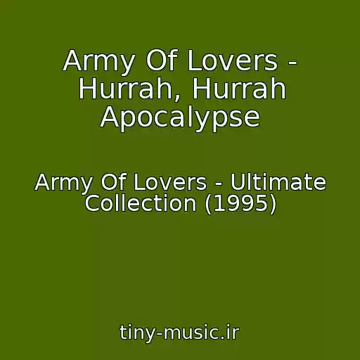 کاور آهنگ Army Of Lovers - Hurrah, Hurrah Apocalypse از Army Of Lovers - Ultimate Collection (1995)