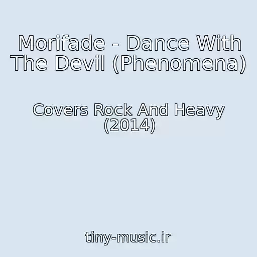 کاور آهنگ Morifade - Dance With The Devil (Phenomena) از Covers Rock And Heavy (2014)