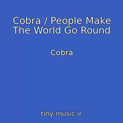 کاور آهنگ Cobra / People Make The World Go Round از Cobra