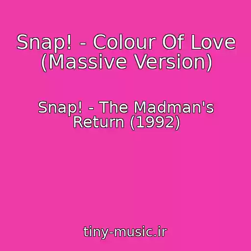 کاور آهنگ Snap! - Colour Of Love (Massive Version) از Snap! - The Madman's Return (1992)