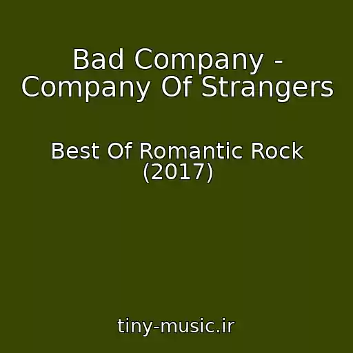 کاور آهنگ Bad Company - Company Of Strangers از Best Of Romantic Rock (2017)