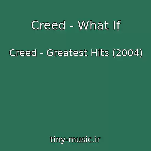 کاور آهنگ Creed - What If از Creed - Greatest Hits (2004)