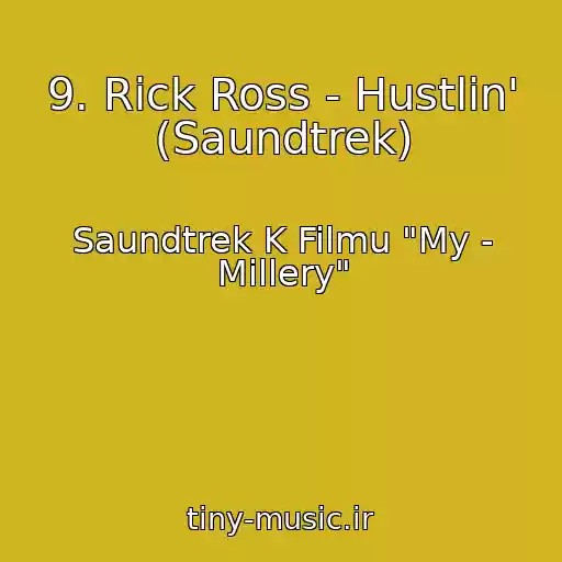 کاور آهنگ 9. Rick Ross - Hustlin' (Saundtrek) از Saundtrek K Filmu "My - Millery"