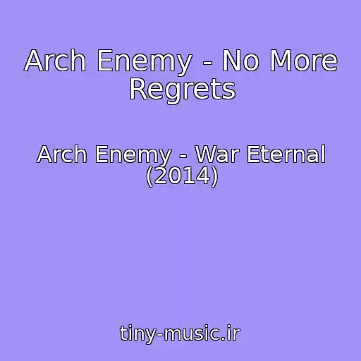 کاور آهنگ Arch Enemy - No More Regrets از Arch Enemy - War Eternal (2014)