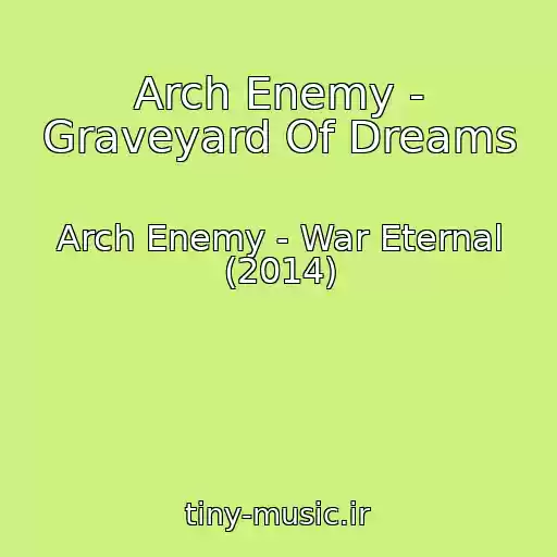 کاور آهنگ Arch Enemy - Graveyard Of Dreams از Arch Enemy - War Eternal (2014)