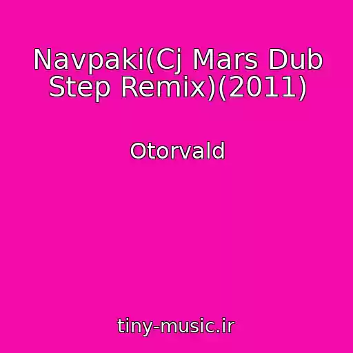 کاور آهنگ Navpaki(Cj Mars Dub Step Remix)(2011) از Otorvald